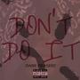 Don't Do It (The Dark Prayers) [Explicit]