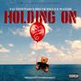 Holding On (feat. BeaMoony, K WATERS & MYS VICIOUS) [Explicit]