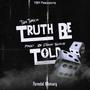 Truth Be Told (Explicit)