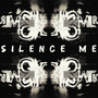 Silence Me (Explicit)