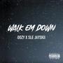 WALK EM DOWN (feat. OOZY) [Explicit]