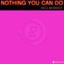 Nothing You Can Do (House Version)