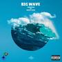 Big Wave (FREESTYLE ) [Explicit]