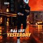 Bag Like Yesterday (Explicit)