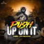 Push Up On It (Explicit)