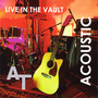 Live in the Vault: Acoustic