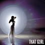 That Girl (Explicit)