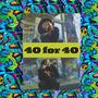 40 for 40 (Explicit)