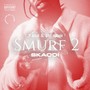 SMURF #2 (Facial & Parapluie) [Explicit]