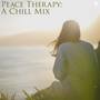 Peace Therapy: A Chill Mix