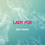 Lady Fox Best Works