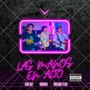 LAS MANOS EN ALTO (Explicit)