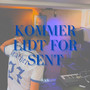 Kommer Lidt For Sent (Explicit)