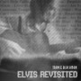 Elvis Revisited