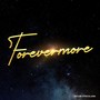 Forevermore