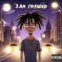 3am i'm faded (Explicit)