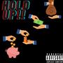 Hold Up! (Explicit)