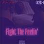 Fight The Feelin' (Explicit)