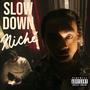Slow Down (Explicit)