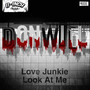 Love Junkie / Look At Me (Remixes) [Explicit]