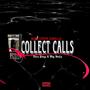 Collect Calls (feat. Rico Plug & Big Kellz) [Explicit]