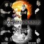 Nothing Feels Right