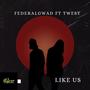 LIKE US (feat. Twest) [Explicit]