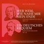 Bach & Brahms - BWV 27 «Wer weiß, wie nahe mir mein Ende» und, Op. 45 «Ein Deutsches Requiem»