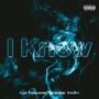 I Know (feat. Itzs3th & Lil Voices) [Explicit]