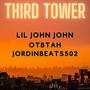 Third Tower (feat. Lil John John & OTBTah)