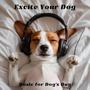 Excite Your Dog: Music for Dog’s Day