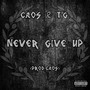 Never Give Up (Explicit)