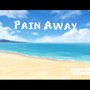 Pain Away (Explicit)