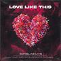 Love Like This (feat. Hym, Moabi Kotu, Grant Sing, Dayo G, AZFryday, Kav Ticket, Black Shawd & Sasha The Violinist)