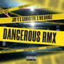 DANGEROUS RMX (feat. Samar Foe & WoBandz) [Explicit]