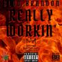 Really Workin' (Explicit)