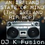 An Ireland State of Mind (The Island Hip Hop)