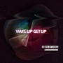 Wake Up Get Up