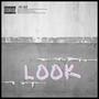 LOOK (feat. One Calm Boy & Michael De Souza) [Explicit]