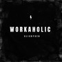 Workaholic