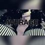 AVERAGE (feat. Chloe Hotline) [Explicit]