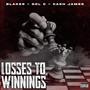 Losses To Winnings (feat. Sol C & Cash James) [Explicit]