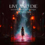 Live and Die (feat. TIFFVNYJOY) [CHPTR. Remix]