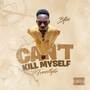 Can't Kill My Self (Freestyle) [Explicit]