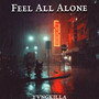 Feel All Alone