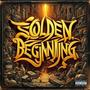 GOLDEN BEGGINING (Explicit)