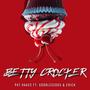 Betty Crocker (feat. GodBlessDos & Erich) [Explicit]