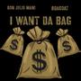 I want da bag (feat. Bdagoat) [Explicit]