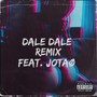 Dale Dale (Remix) [Explicit]