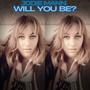 Will You Be? (feat. Jodie Mann) [Radio Edit] [Explicit]